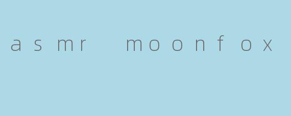 asmr moonfox